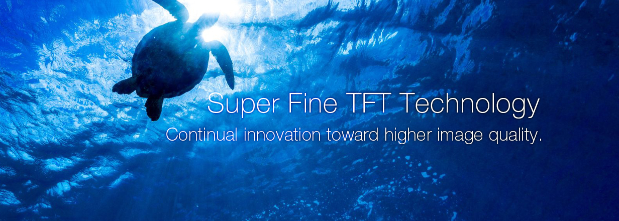 Super Fine TFT Technology